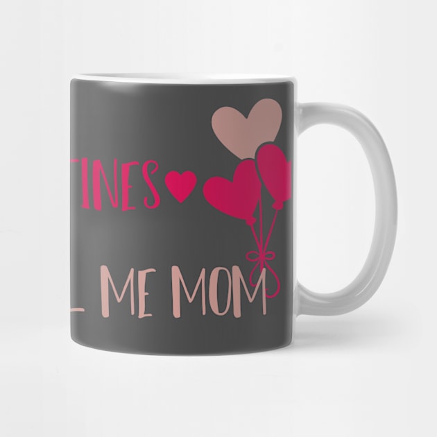 my valentines call me mom cute design illustration by MerchSpot